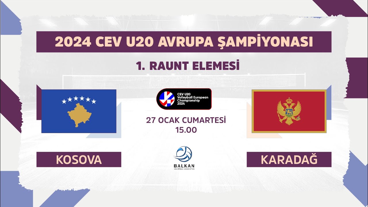 KOSOVO - MONTENEGRO CEV U20 VOLLEYBALL EUROPEAN CHAMPIONSHIP 2024 WOMEN 1st Round - Classication 5/6