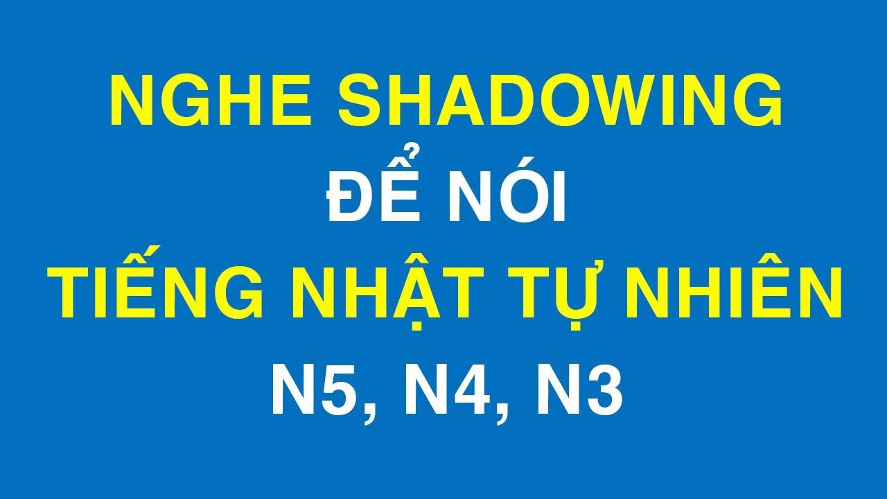 Shadowing Sơ Cấp Việt Sub Full
