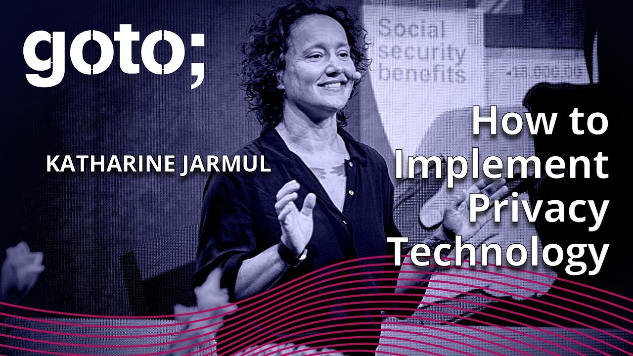 Practical Data Privacy &bull; Katharine Jarmul &bull; GOTO 2023