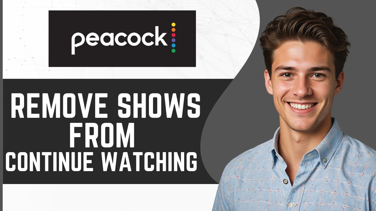 How to Delete Shows From Continue Watching on Peacock TV