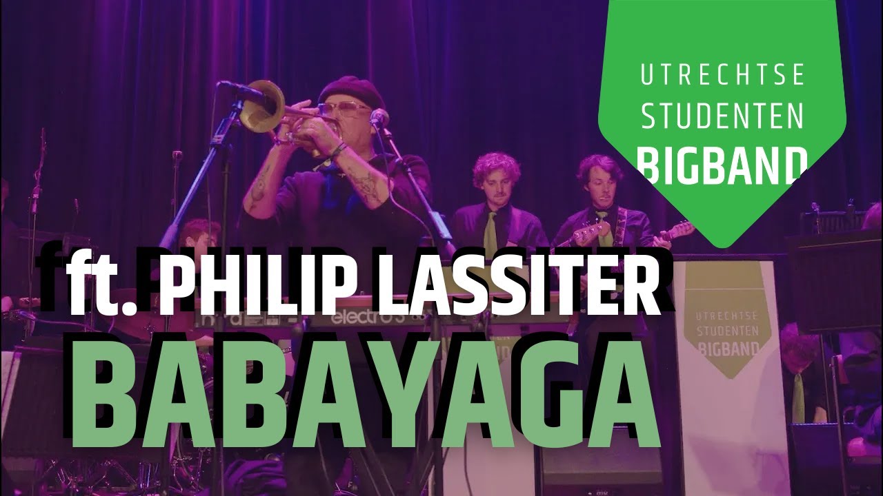 Utrechtse Studenten Bigband ft. Philip Lassiter - Babayaga