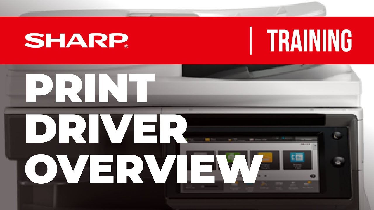 Sharp: Print Driver Overview