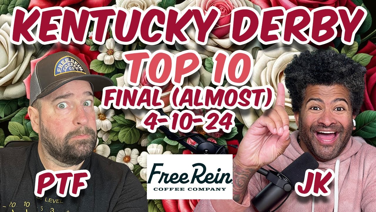 2024 Kentucky Derby Top 10 (Update 4/10) - NEW #1? Fierceness? Sierra Leone? -  By Free Rein Coffee