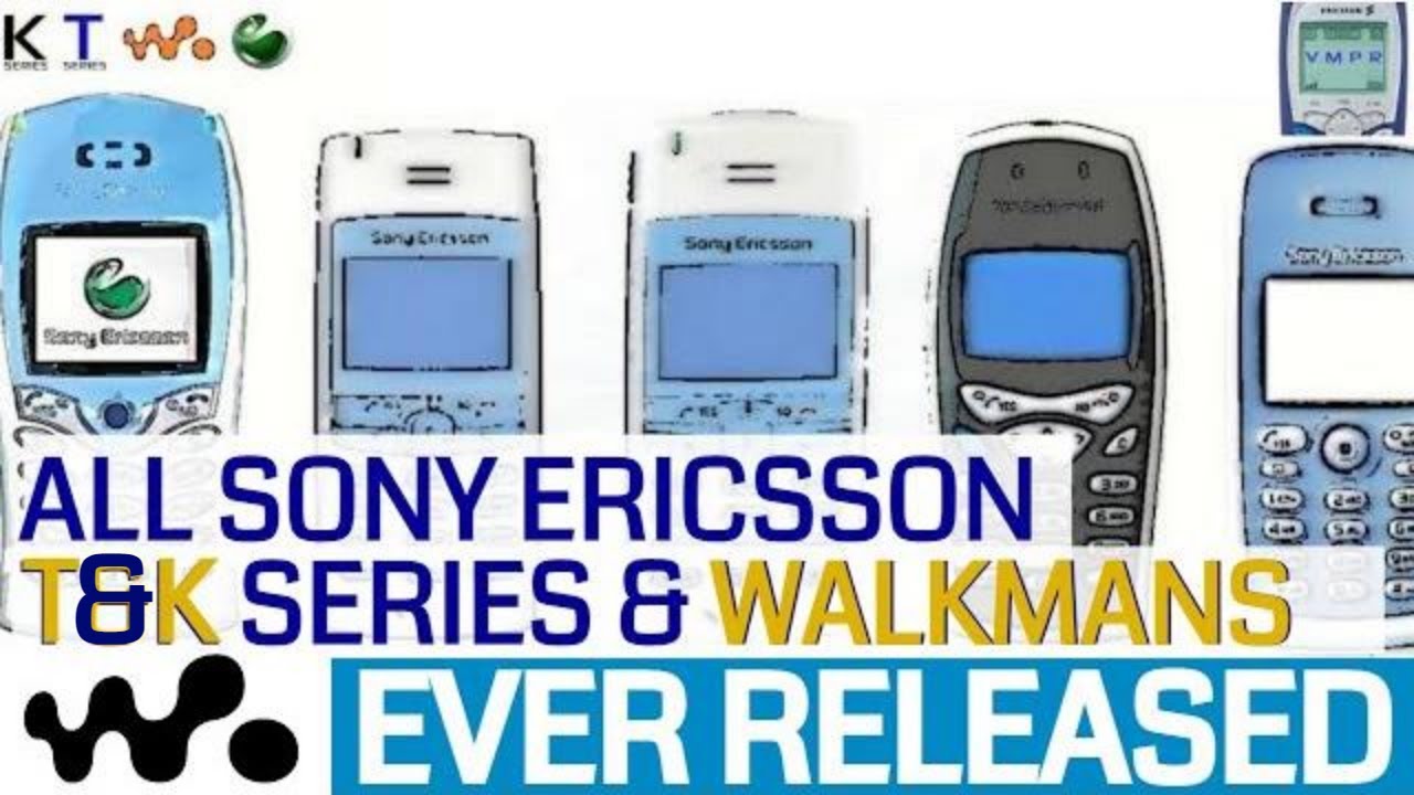 Every Sony Ericsson T, K-Series & Walkman Mobile Phone Ever Released. 2002-2011