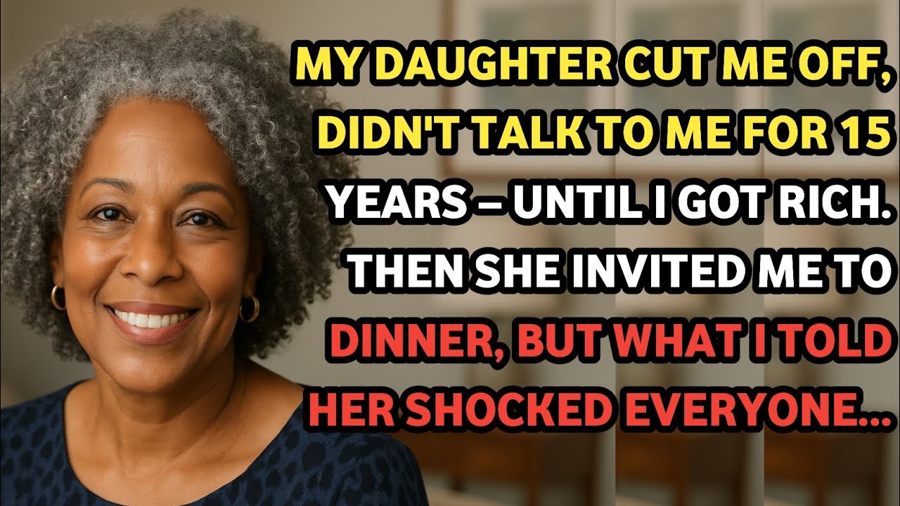 My Daughter Didn't Talk to Me for 15 Years. But When I Got Rich, She Invited Me to Dinner...