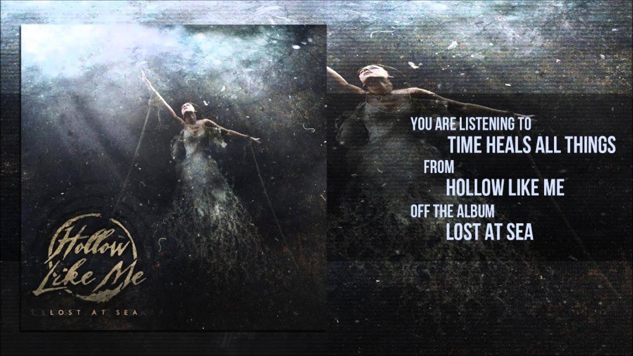 Hollow Like Me - Time Heals All Things