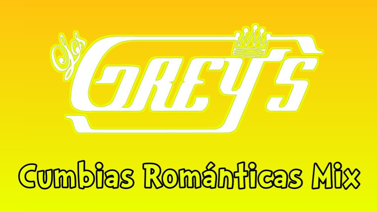 Los Grey's - Cumbias Románticas Mix