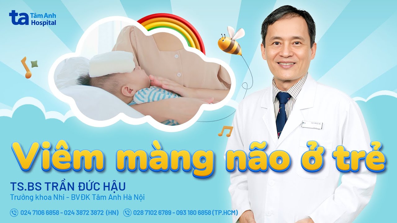 Viêm màng não ở trẻ em |  TS.BS Trần Đức Hậu | Bé khỏe Mẹ vui