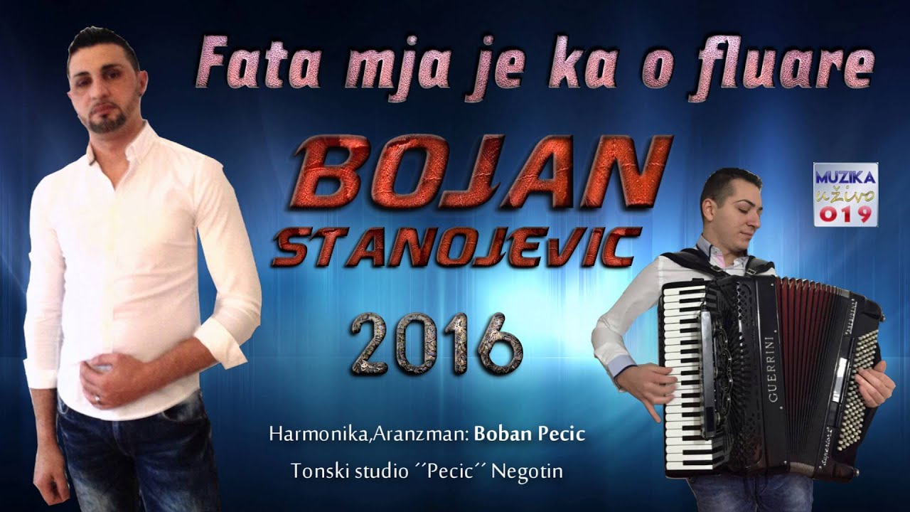 Bojan Stanojevic 2016 - Fata mja je ka o fluare NOVO // MuzikaUzivo019