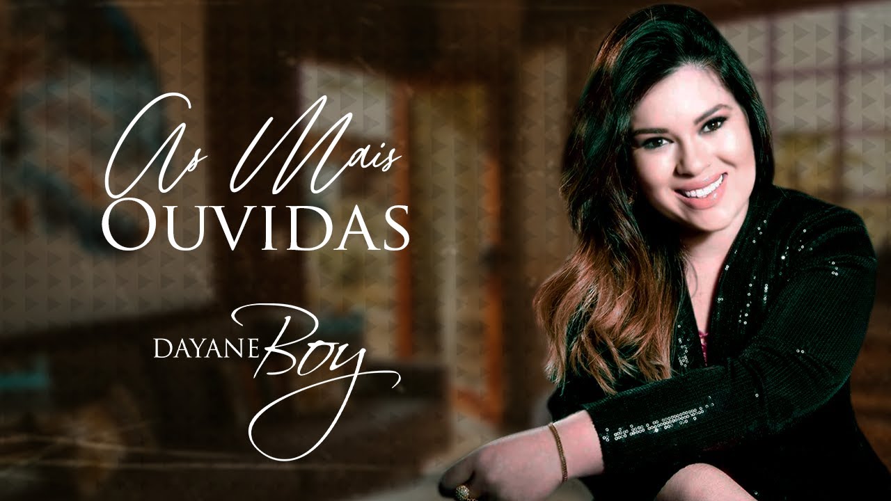 DAYANE BOY - AS MAIS OUVIDAS
