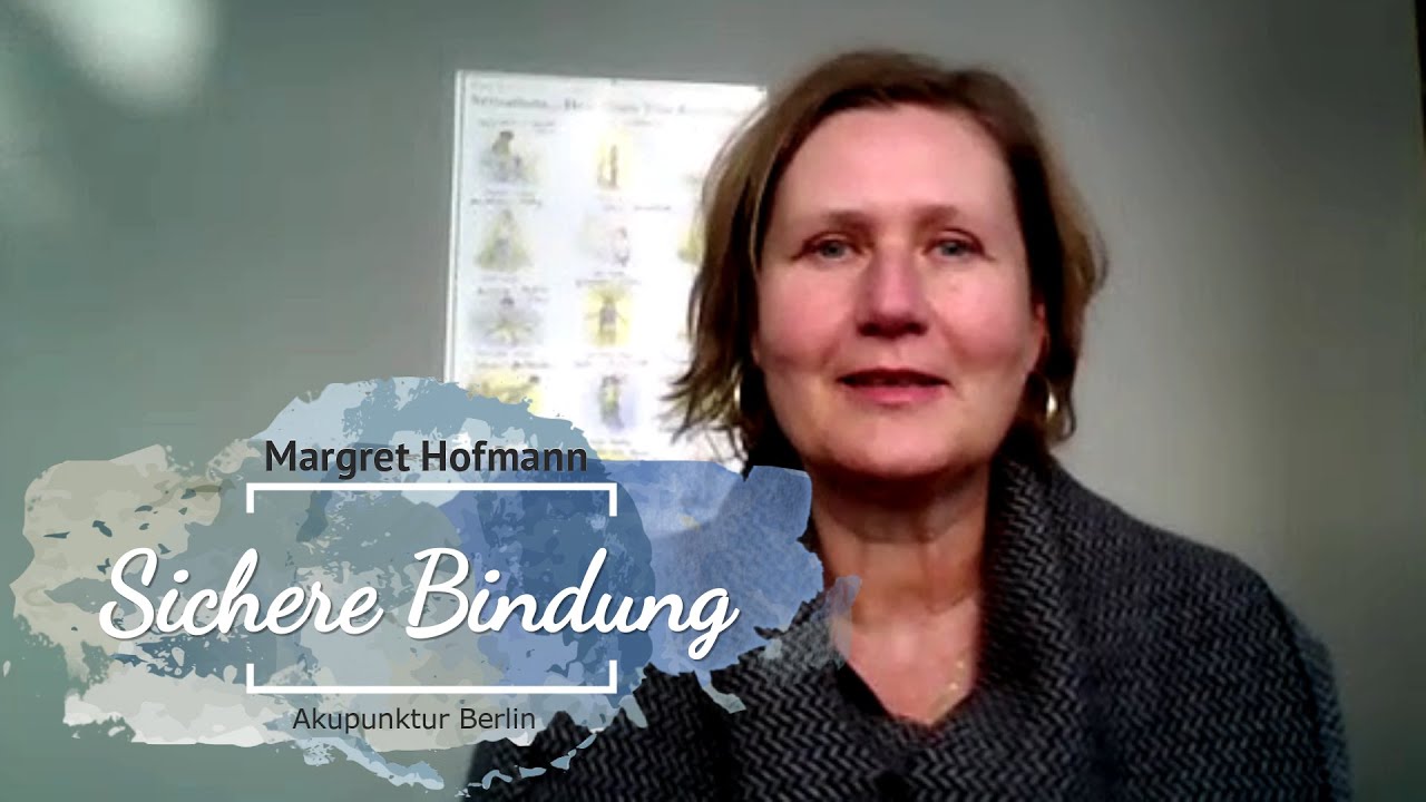 Akupunktur Berlin ~ Sichere Bindung - Margret Hofmann