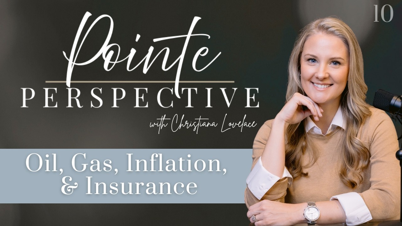 Oil, Gas, Inflation, and Insurance - Week 10 - Pointe Perspective
