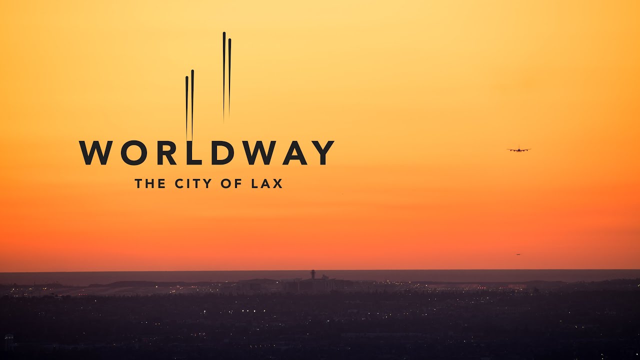 WORLD WAY: The City of LAX (4K)