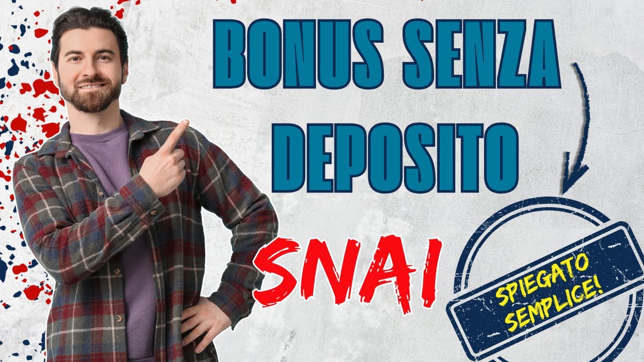 🎯 Il BONUS senza deposito SNAI spiegato semplice: la nostra analisi informativa completa