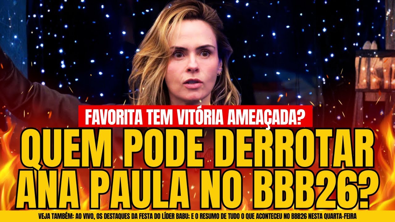 🔴BBB26: FAVORITISMO DE ANA PAULA RENAULT AMEAÇADO? FESTA AO VIVO!