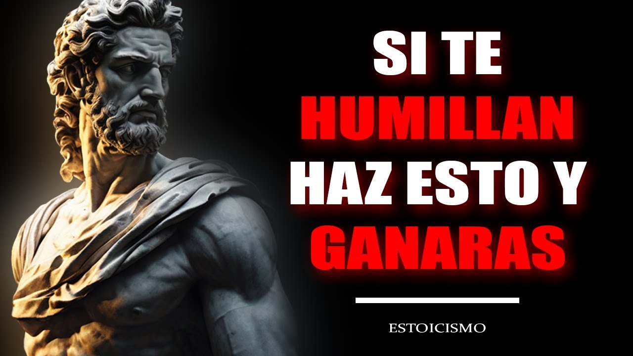 Estoicismo Como Reaccionar Si Alguien Te Humilla Para Salir Ganando