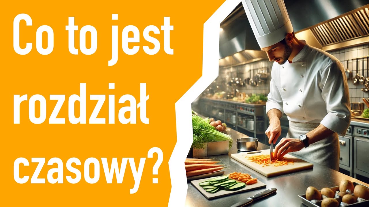 Czym jest rozdział czasowy w systemie HACCP? Kiedy warto go stosować w lokalu gastronomicznym?