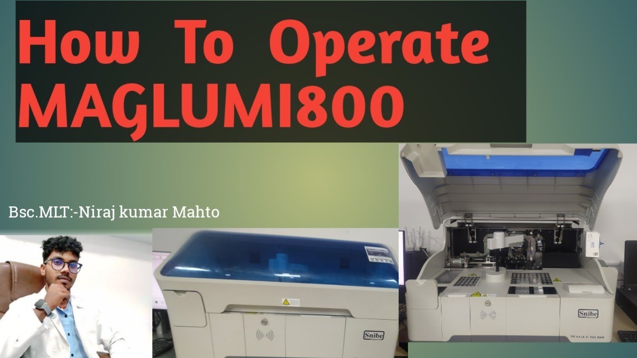 How To Oprate ,Snibe MAGLUMI 800, Fully Automatic Chemiluminescence Immunoassay (CLIA) System.