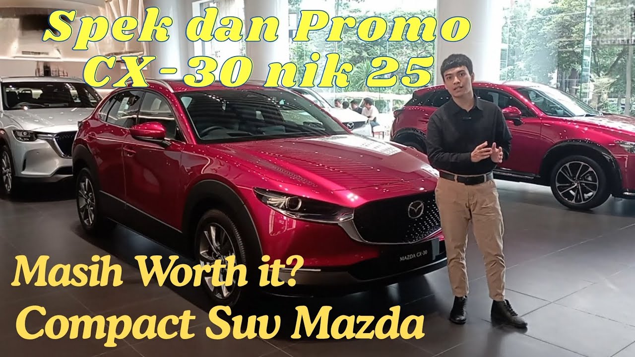 Mazda CX-30 2025 Indonesia – Worth It? Ini Review & Simulasi Kredit