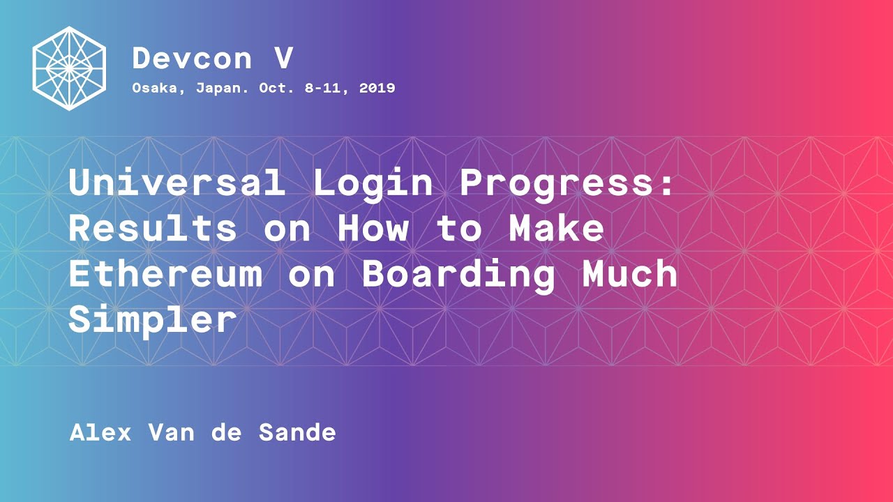 Universal Login Progress: Results on How to Make Ethereum on Boarding Much Simpler (Devcon5)