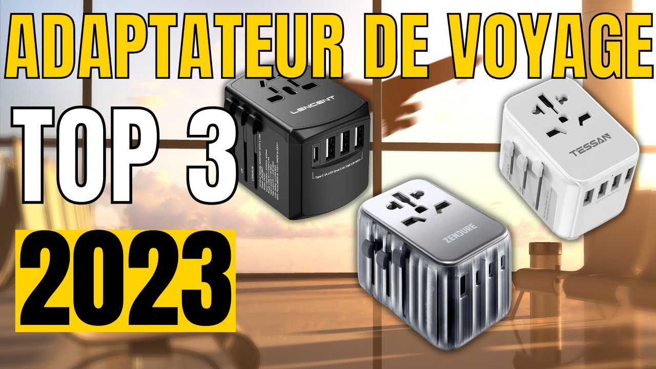 TOP 3 : Meilleur Adaptateur de voyage 2023