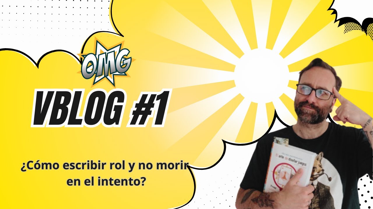 VBlog #1— ¿Cómo escribir rol y no morir en el intento?