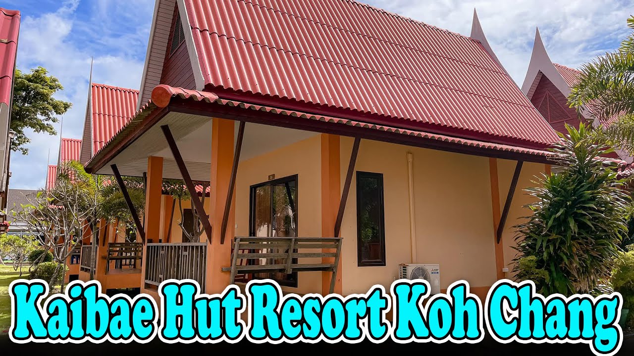 Kaibae Hut Resort Reviews | Kaibae Hut Resort Koh Chang Thailand | Best Hotels Resort At Ko Chang