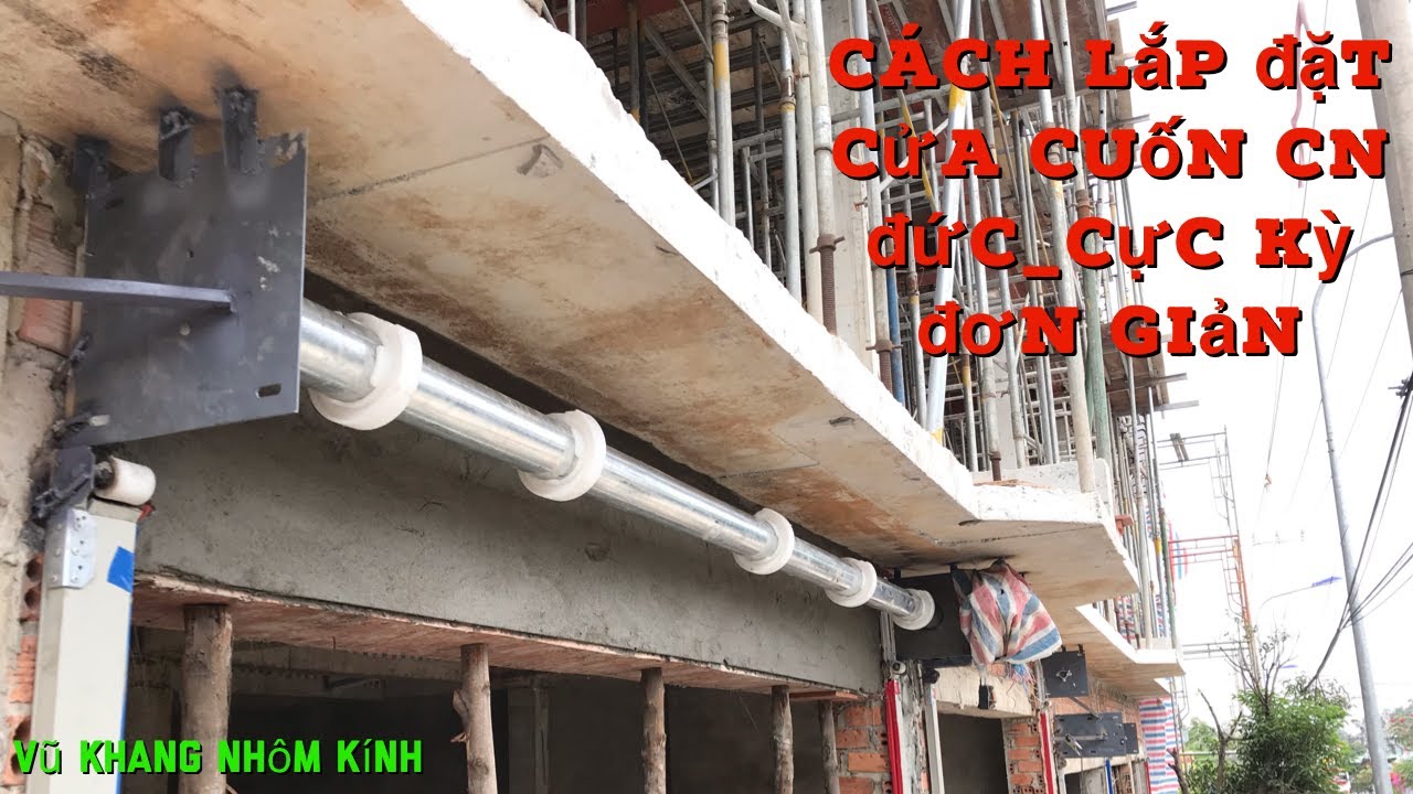 C&aacute;ch lắp đặt cửa cuốn CN ĐỨC NTN _RẤT ĐƠN GIẢN | How to install German technology rolling door like?
