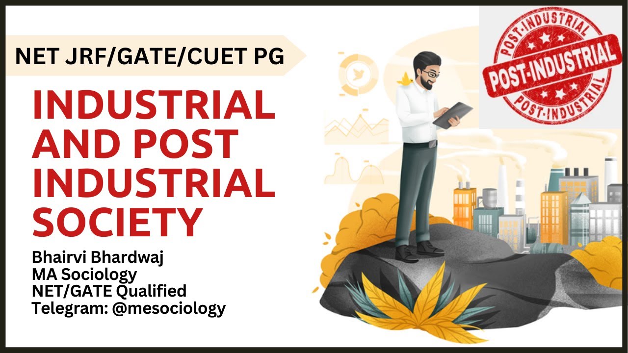 Industrial and Post Industrial Society | Unit 3: Basic Concepts and Institutions | NET JRF/ CUET PG