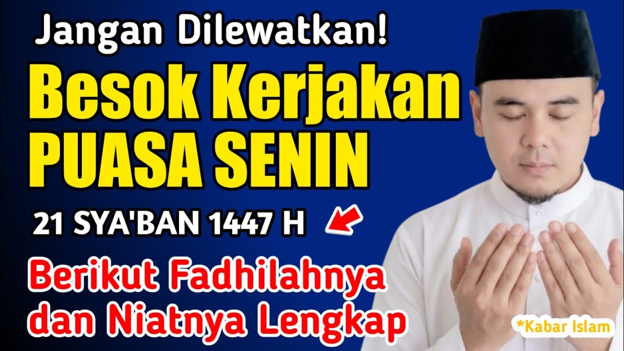 BESOK PUASA SENIN 21 SYABAN 1447 H! Ini Niat & Keutamaanya