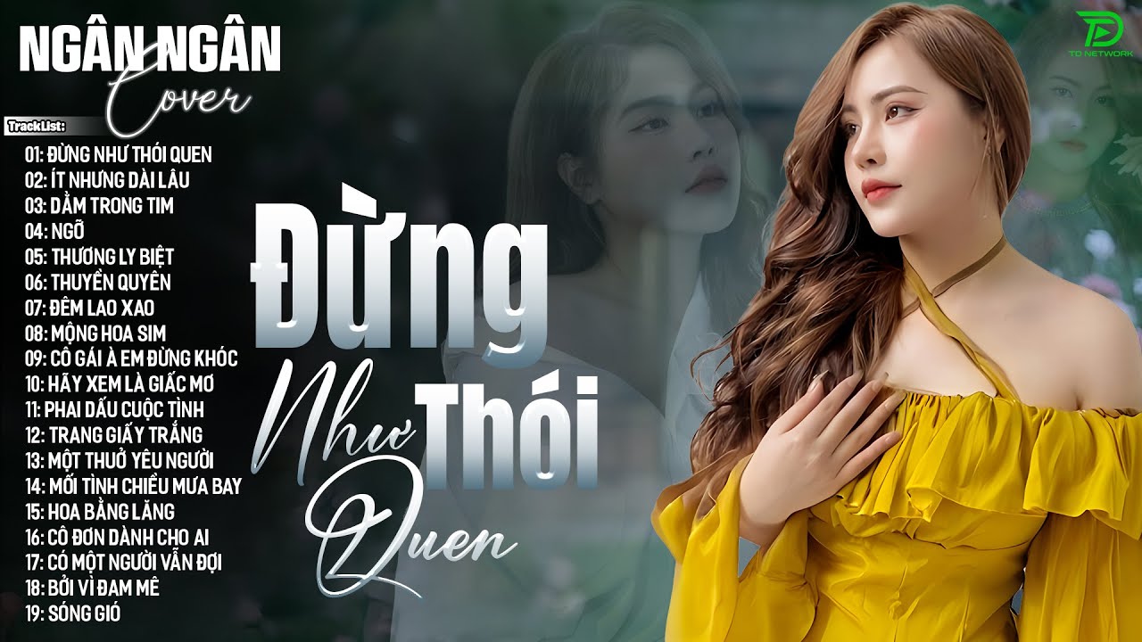 ĐỪNG NHƯ THÓI QUEN, NGỠ - ALLBUM BALLAD TOP XU HƯỚNG CỰC HÓT 2025 - NGÂN NGÂN COVER TRIỆU VIEW