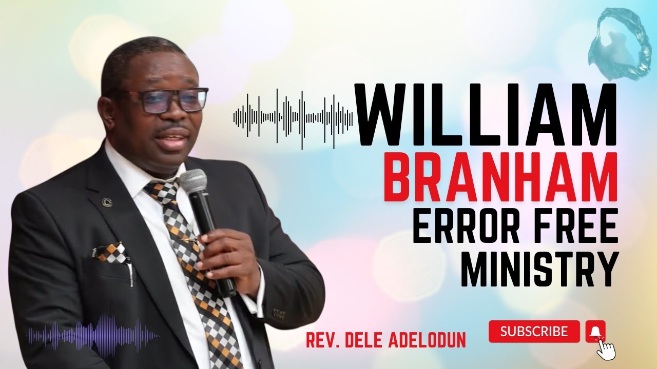 [CLIP]William_Branham_Error_Free_Ministry - Преподобный Деле Аделодун