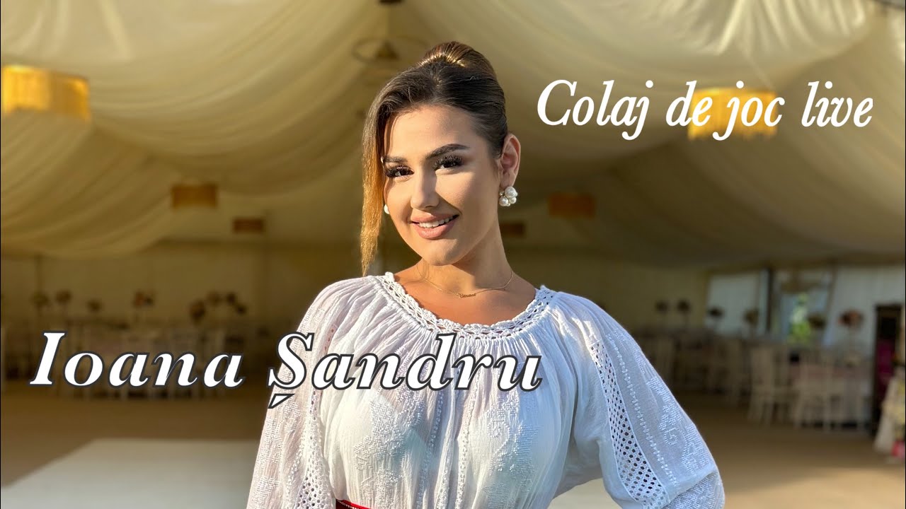 Ioana Șandru - Colaj de joc |  Eu mi-s o muiere mică