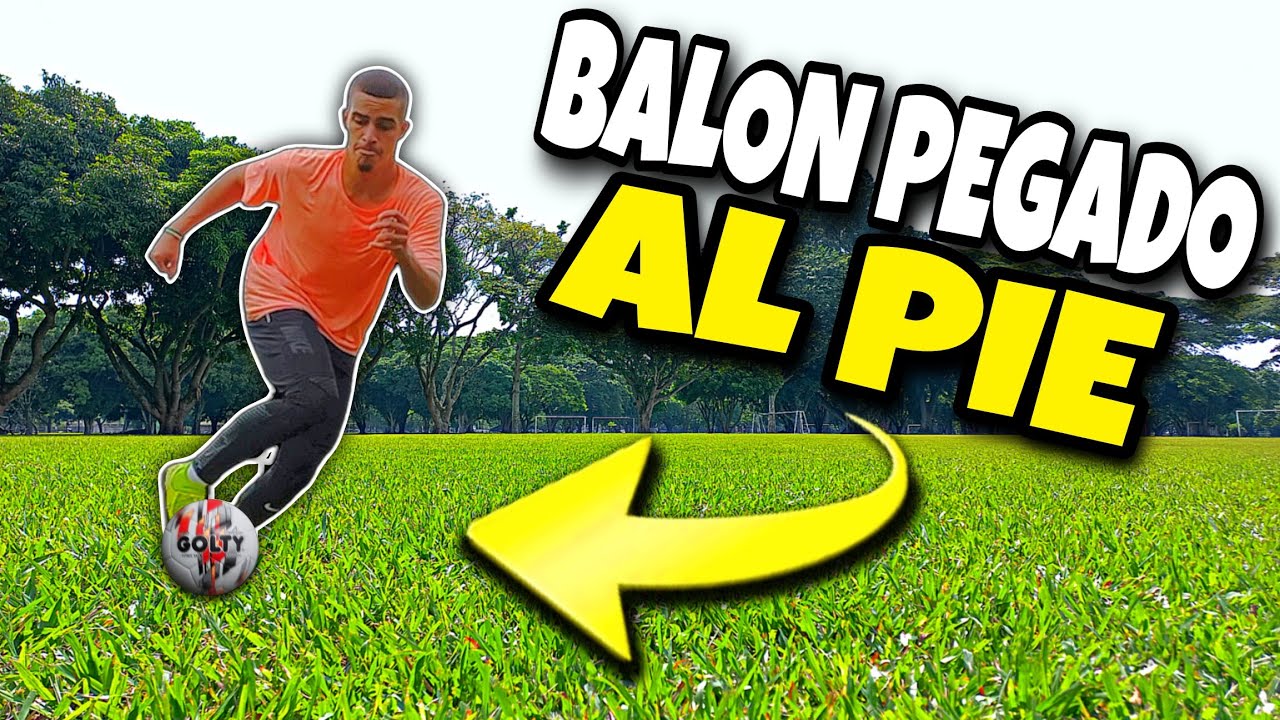 Como CONDUCIR El Balon PEGADO al Pie