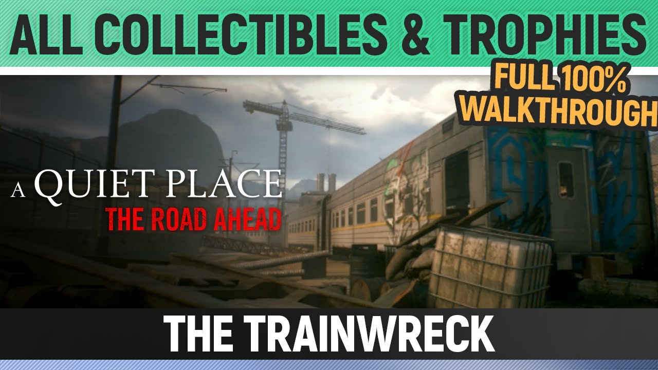 A Quiet Place: The Road Ahead - The Trainwreck - All Collectibles & Trophies 🏆 Full Walkthrough