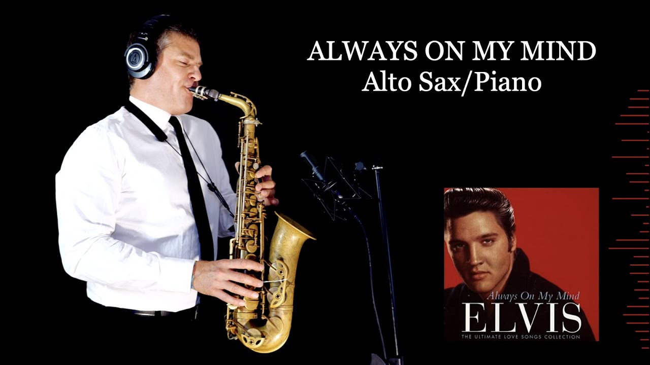 ALWAYS ON MY MIND - Elvis Presley - Alto Sax/Piano - Free score