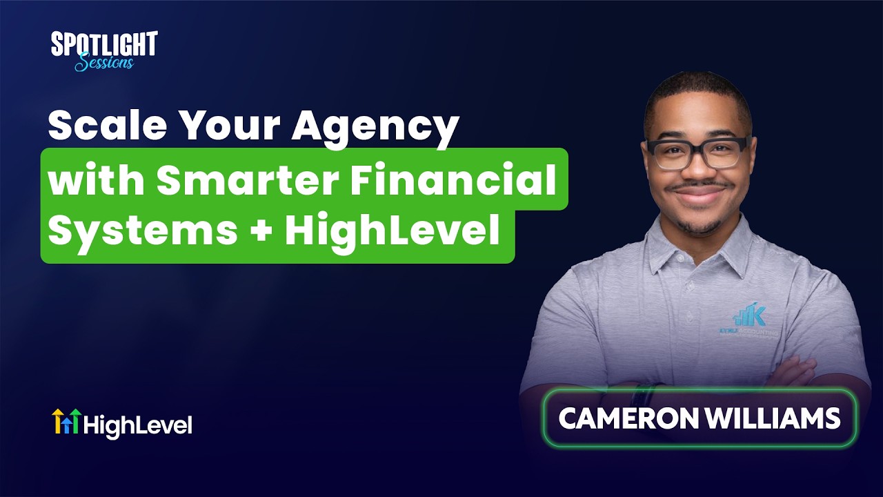 Cameron Williams: Scale Your Agency with Smarter Financial Systems + HighLevel