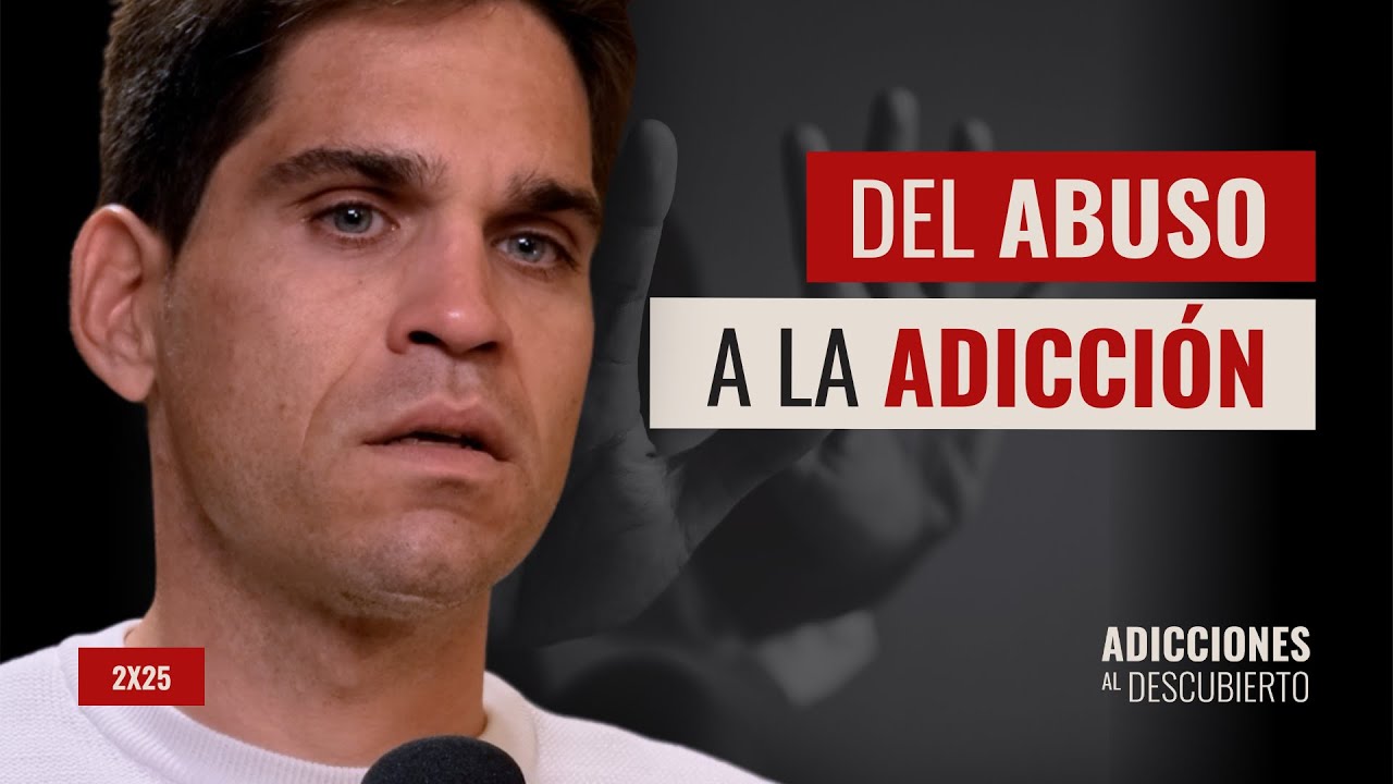 ABUSO, DOLOR y un PADRE ADICTO: ASÍ caí en la ADICCIÓN | 2x25