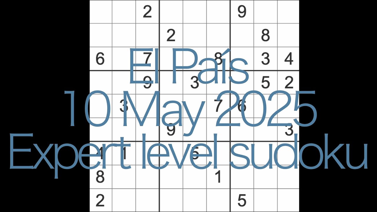Sudoku solution – El País 10 May 2025 Expert level
