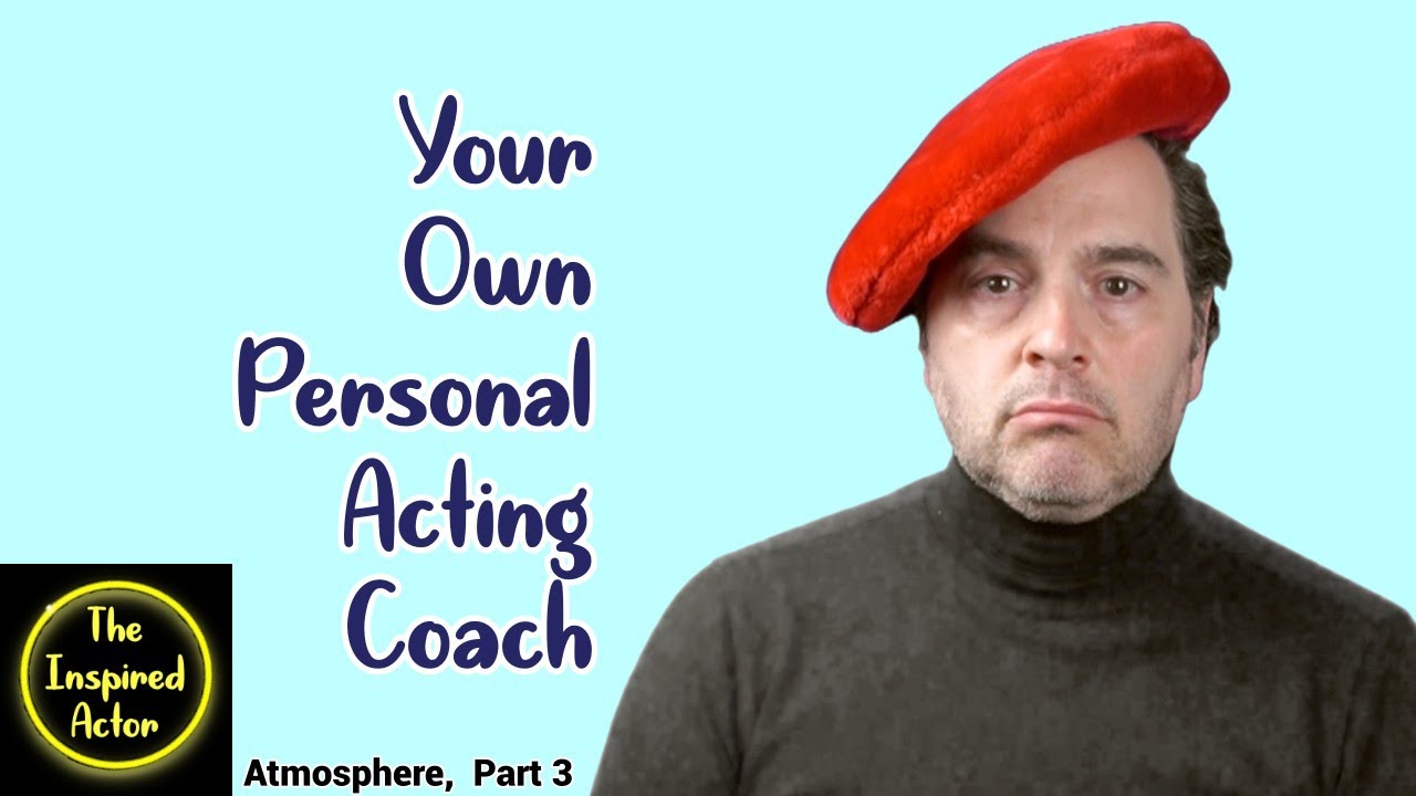 Using Atmosphere in Your Acting: 10 Minute Acting Class