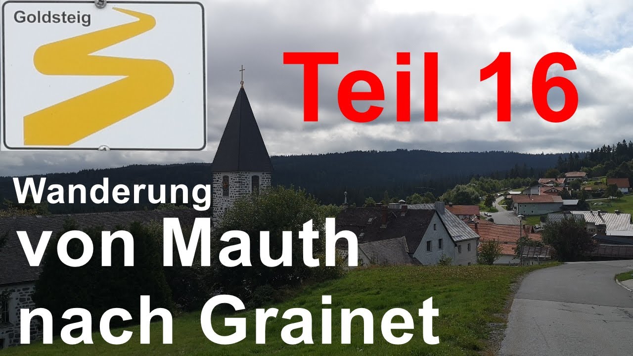 Goldsteig (16): Von Mauth über Philippsreut nach Grainet