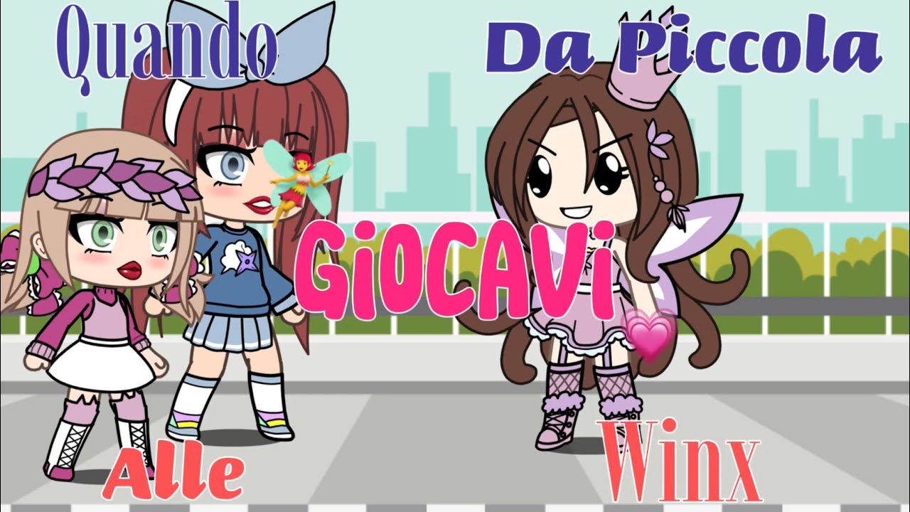 🧚‍♀️💗 Quando Da Piccola Giocavi Alle Winx 💗🧚‍♀️ || Gacha Life Ita 🇮🇹 || By Lαυɾα