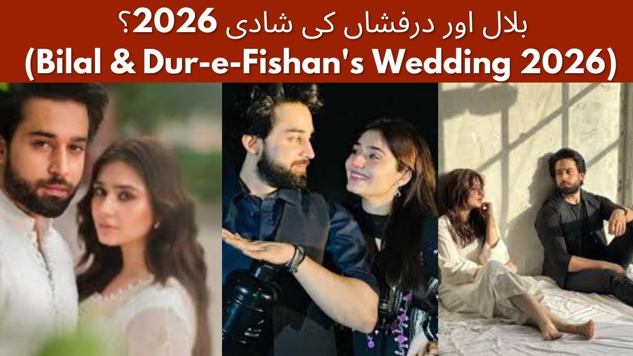 Bilal Abbas and Dur-e-Fishan Wedding in 2026? 💍 | حقیقت کیا ہے؟
