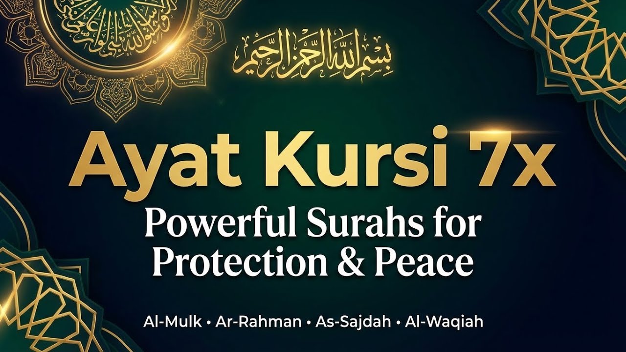 Powerful surah for protection and Peace | Ayat Kursi Al Mulk Ar Rahman Al Waqiah as sajdah