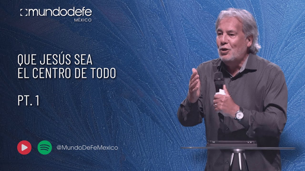 Que Jesús sea el centro de todo  pt.1 | Omar Herrera