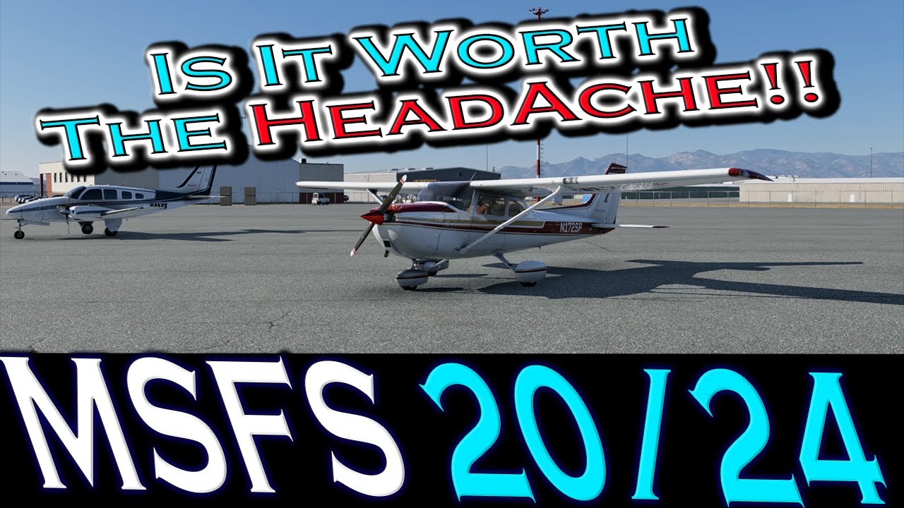MSFS Worth The Headache?? XPlane 12 Maybe??