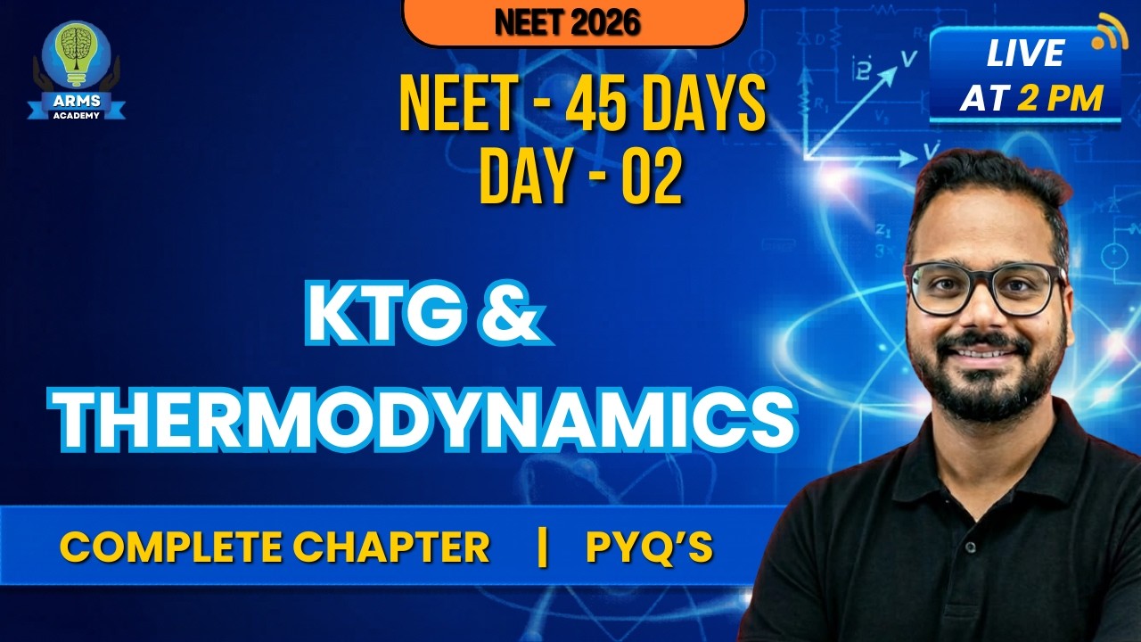 Day 2/45 || KTG & Thermodynamics || NEET 2026 || Complete Concept + PYQ || ARMS Academy