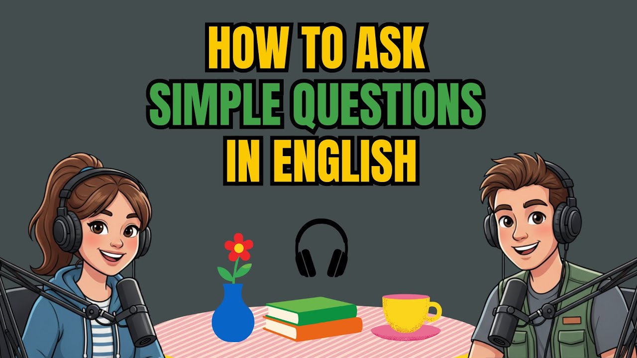How to Ask Simple Questions with the Verb 