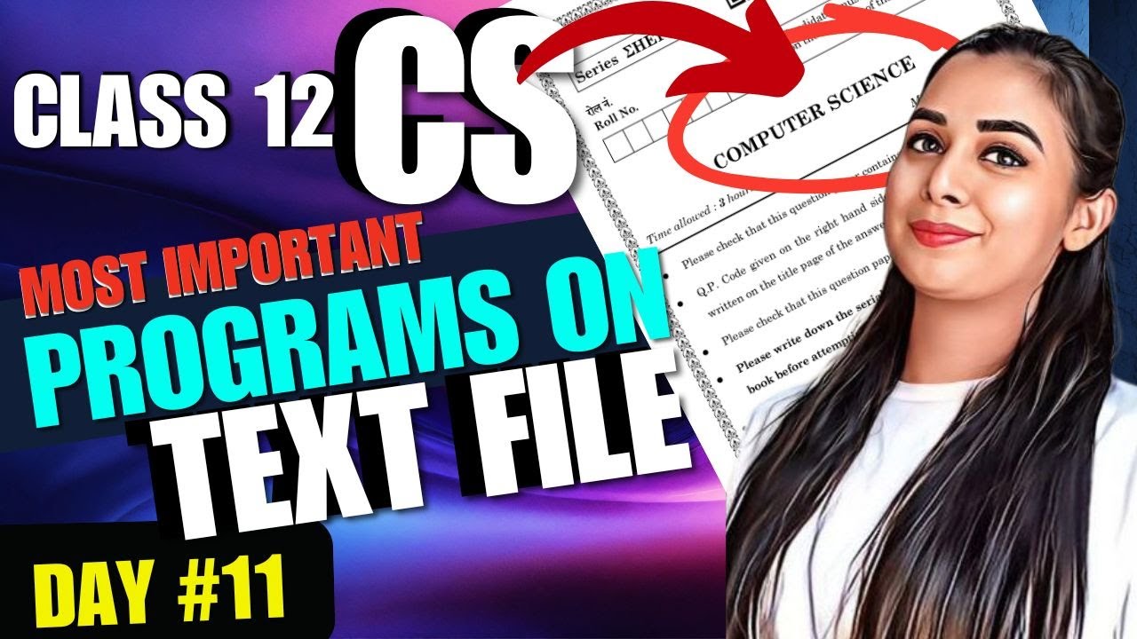 Day 11 | PYQs on TEXT FILE | 5 Year Programs in 1 Class | CBSE Class 12 Computer Science #class12