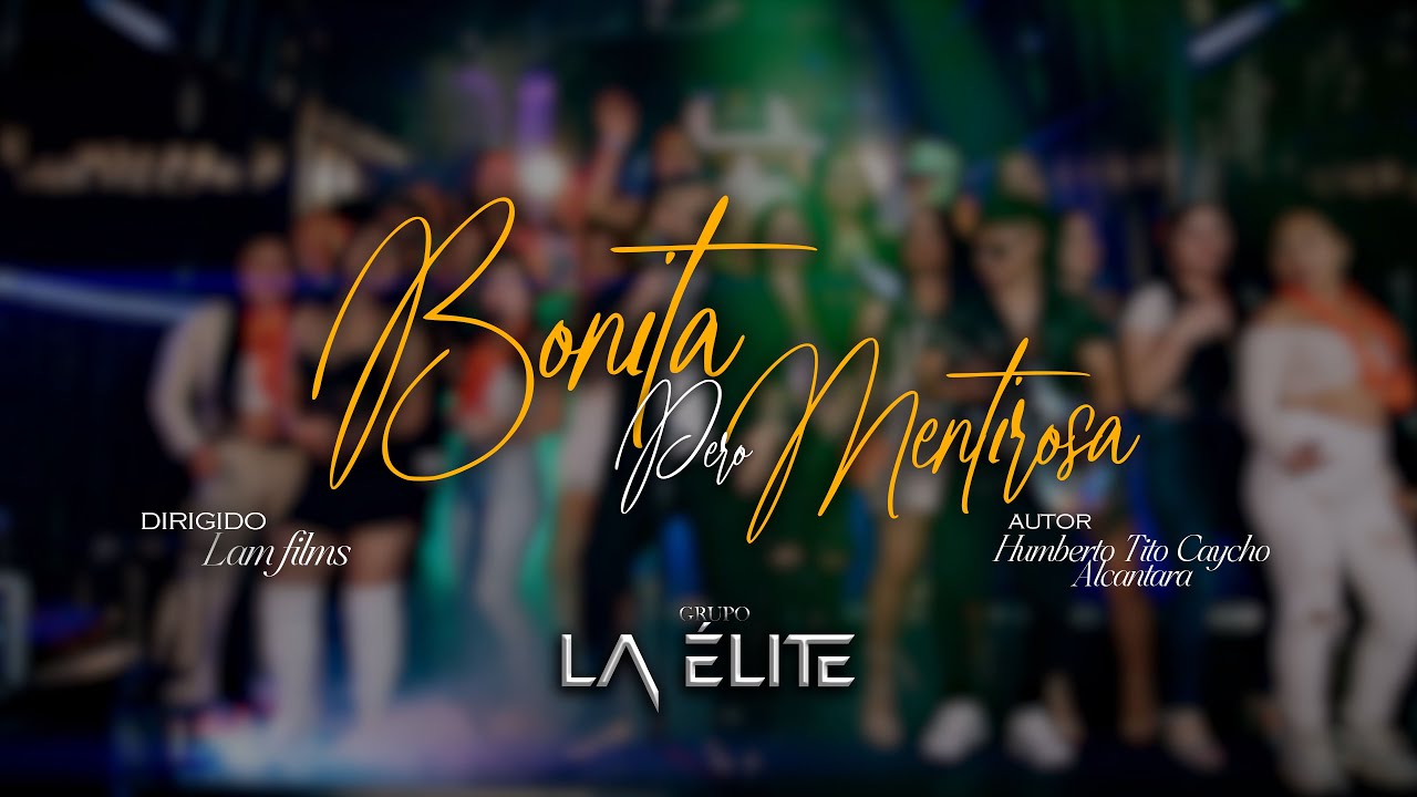 Bonita pero mentirosa - Grupo la Élite (Video Oficial)